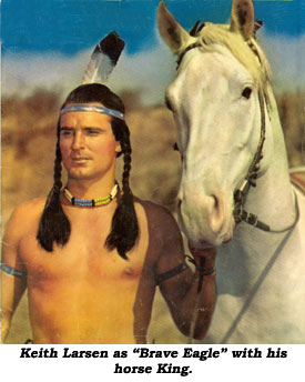 Keith Larsen as Brave Eagle with his horse King.