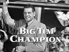Robert Lowery as Big Tim Champion.