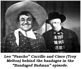 Leo "Pancho" Carrillo and Cisco (Troy Melton) behind the bandages in the "Bandaged Badman" episode.
