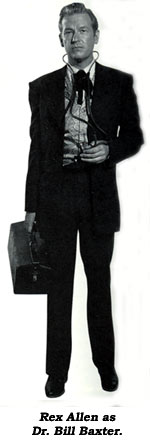 Rex Allen as Dr. Bill Baxter.