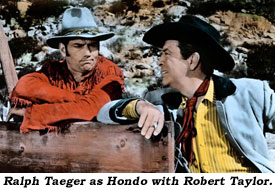 Hondo (Ralph Taeger) with Robert Taylor.