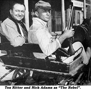Tex Ritter and Nick Adams as "The Rebel".