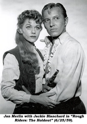 Jan Merlin with Jackie Blanchard in "Rough Riders: The Holdout" (6/25/59).
