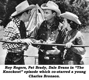 Roy Rogers, Pat Brady, Dale Evans in "The Knockout" episode which co-starred a young Charles Bronson.