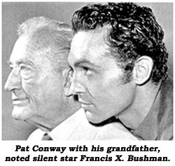 Pat Conway with his grandfather, noted silent star Francis X. Bushman.