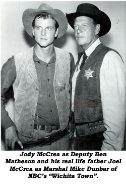 Jody McCrea as Deputy Ben Matheson and his real life father Joel McCrea as Marshal Mike Dunbar of NBC's "Wichita Town".