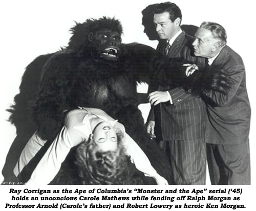 Ray Corrigan as the Ape of Columbia's "Monster and the Ape" serial ('45) holds an unconcious Carole Mathews while fending off Ralph Morgan as Professor Arnold (Carole's father) and Robert Lowery as heroic Ken Morgan.