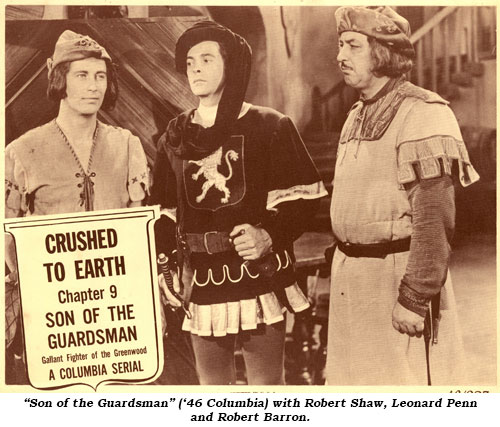 "Son of the Guardsman" ('46 Columbia) with Robert Shaw, Leonard Penn and Robert Barron.