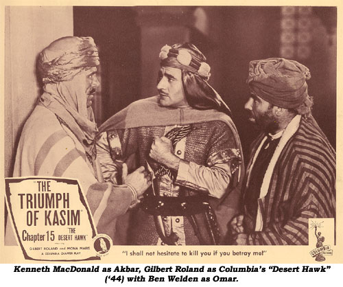 Kenneth MacDonald as Akbar, Gilbert Roland as Columbia's "Desert Hawk" ('44) and Ben Welden as Omar.
