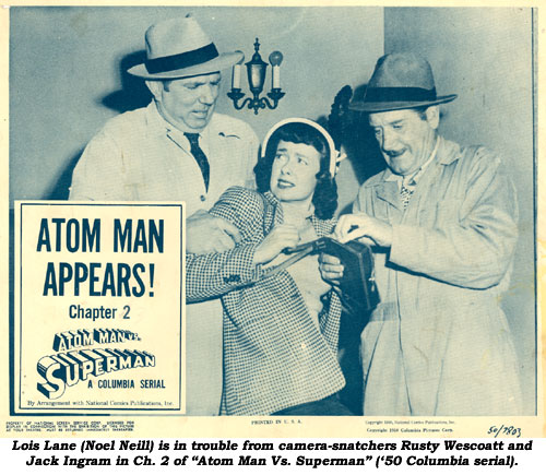 Lois Lane (Noel Neill) is in trouble from camera-snatchers Rusty Wescoatt and Jack Ingram in Ch. 2 of "Atom Man Vs. Superman" (50 Columbia serial).