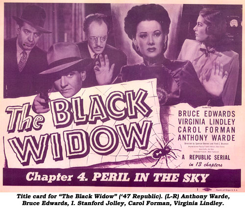 Title card for "The Black Widow" ('47 Republic). (L-R) Anthony Warde, Bruce Edwards, I. Stanford Jolley, Carol Forman, Virginia Lindley.