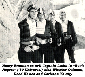 Henry Brandon as evil Captain Laska in "Buck Rogers" ('39 Universal) with Wheeler Oakman, Reed Howes, Carleton Young.
