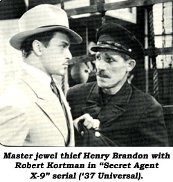 Master jewel thief Henry Brandon with Robert Kortman in "Secret Agent X-9" serial ('37 Universal).