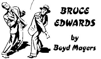 Bruce Edwards by Boyd Magers