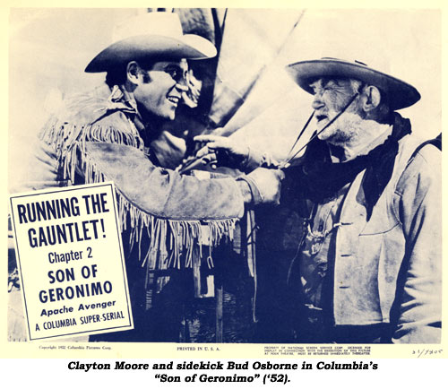 Clayton Moore and sidekick Bud Osborne in Columbia's "Son of Geronimo" ('52).
