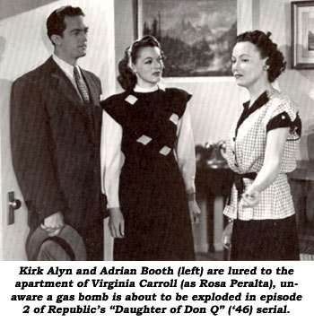 Kirk Alyn and Adrian Booth (left) are lured to the apartment of Virginia Carroll (as Rosa Peralta), unaware a gas bomb is about to be exploded in episode 2 of Republic's "Daughter of Don Q" ('46) serial.