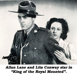 Allan Lane and Lita Conway star in "King of the Royal Mounted".