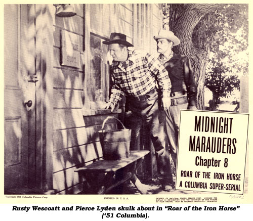 Rust Westcoatt and Pierce Lyden skulk about in "Roar of the Iron Horse" ('51 Columbia).