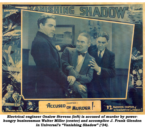 Electrical engineer Onslow Stevens (left) is accused of murder by power-hungry businessman Water Miller (center) and accomplice J. Frank Glendon in Universal's "Vanishing Shadow" ('34).