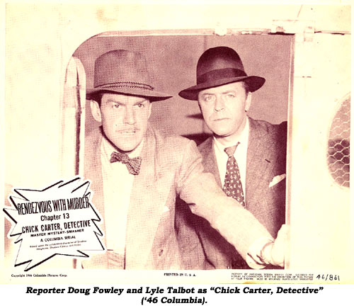 Reporter Doug Fowley and Lyle Talbot as "Chick Carter, Detective" ('46 Columbia) lobby card.