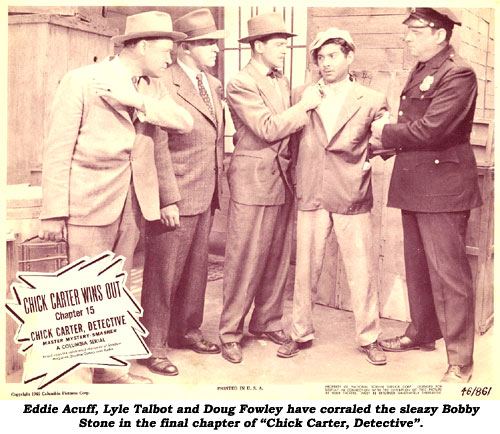 Eddie Acuff, Lyle Talbot and Doug Fowley have corraled the sleazy Bobby Stone in the final chapter of "Chick Carter, Detective".