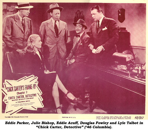 Eddie Parker, Julie Bishop, Eddie Acuff, Douglas Fowley and Lyle Talbot in "Chick Carter, Detective" ('46, Columbia).