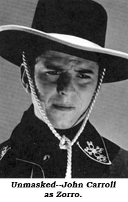 Unmasked--John Carroll as Zorro.