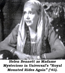 Helen Bennett as Madame Mysterioso in Universal's "Royal Mounted Rides Again" ('45).