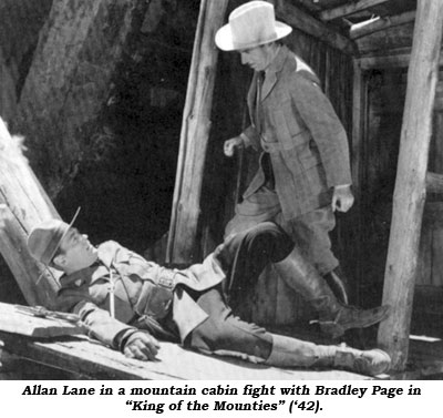 Allan Lane in a mountain cabin fight with Bradley Page in "King of the Mounties" ('42).