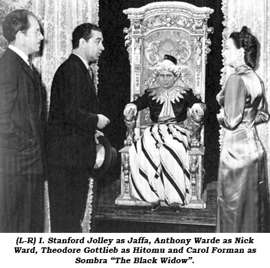 (L-R) I. Stanford Jolley as Jaffa, Anthony Warde as Nick Ward, Theodore Gottlieb as Hitomu and Carol Forman as Sombra "The Black Widow".
