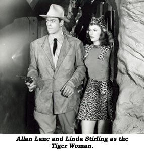 Allan Lane and Linda Stirling as the Tiger Woman.
