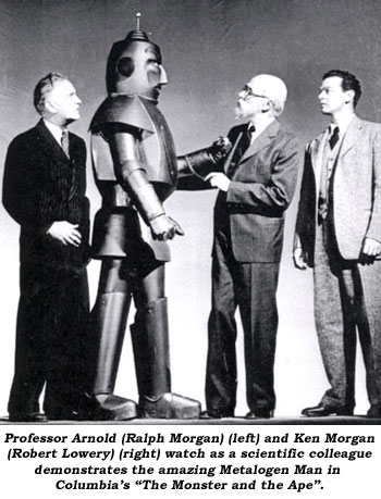 Professor Arnold (Ralph Morgan) (left) and Ken Morgan (Robert Lowery) (right) watch as a scientific colleague demonstrates the amazing Metalogen Man in Columbia's "The Monster and the Ape".