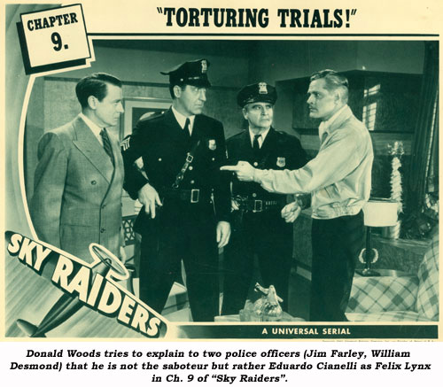 Donald Woods tries to explain to two police officers (Jim Farley, William Desmond) that he is not the saboteur but rather Eduardo Cianelli as Felix Lynx in Ch. 9 of "Sky Raiders".