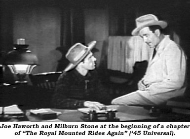 Joe Haworth and Milburn Stone at the beginning of a chapter of "The Royal Mounted Rides Again" ('45 Universal).