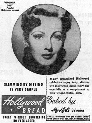 Lovely Virginia Grey endorses Hollywood Bread in this 2/19/50 ad. The oft times Western actress co-starred in “Secret Valley” (‘37) w/Richard Arlen, “Bells of Capistrano” (‘42) w/Gene Autry, “Idaho” (‘43) w/Roy Rogers, “Wyoming” (‘47) w/Bill Elliott, “Desert Pursuit” (‘52), “Fighting Lawman” (‘53), “Forty-Niners” (‘54) all with Wayne Morris, “No Name on the Bullet” (‘59) w/Audie Murphy and TV Westerns such as “Trackdown”, “Yancy Derringer”, “Wagon Train”, “Stagecoach West”, “Virginian” and “Bonanza”. 