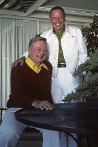 Two legends...John Wayne and Frank Sinatra.