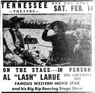 In person ad for Lash Larue at the Tennessee Theatre in Knoxville, Tennessee, February 14, 1948.