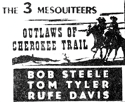 Ad for The 3 Mesquiteers in "Outlaws of Cherokee Trail".