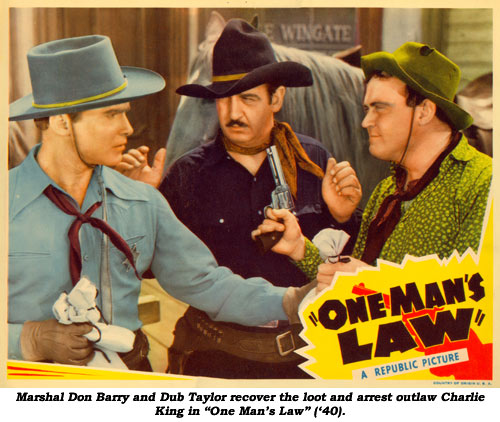 Marshal Don Barry and Dub Taylor recover the loot and arrest outlaw Charlie King in "One Man's Law" ('40).