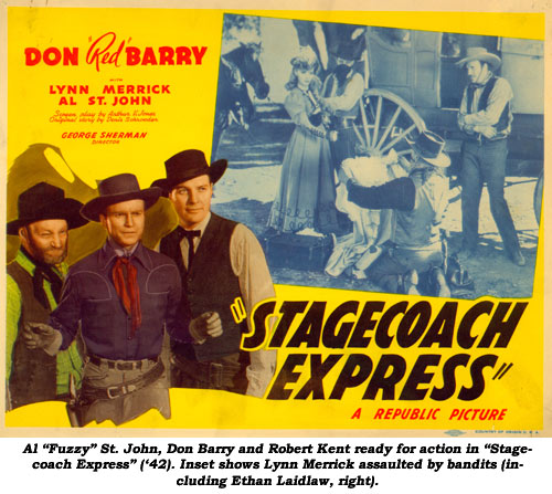 Al "Fuzzy" St. John, Don Barry ad Robert Kent ready for action in "Stagecoach Express" ('42). Inset shows Lynn Merrick assulted by bandits (including Ethan Laidlaw, right).