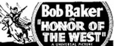 Newspaper ad for "Honor of the West" starring Bob Baker.