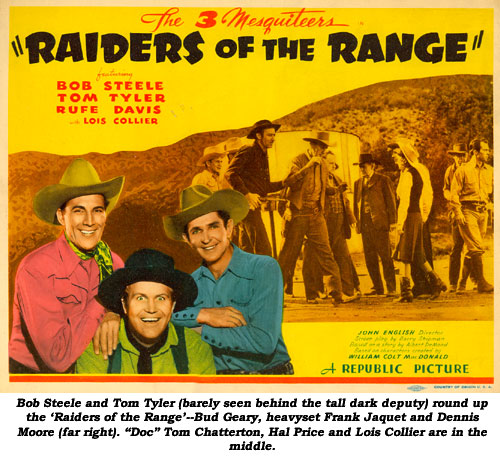 Bob Steele and Tom Tyler (barely seen behind the tall dark deputy) round up the 'Raiders of the Range'--Bud Geary, heavyset Frank Jaquet and Dennis Moore (far right). "Doc" Tom Chatterton, Hal Price and Lois Collier are in the middle.