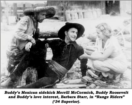 Buddy's Mexican sidekick Merrill McCormick, Buddy Roosevelt and Buddy's love interest, Barbara Starr, in "Range Riders" ('34 Superior).