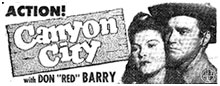 Newspaper ad for "Canyon City" starring Don "Red" Barry.