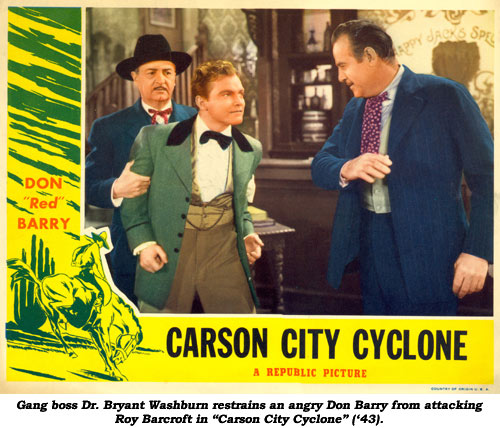 Gang boss Dr. Bryant Washburn restrains an angry Don Barry from attacking Roy Barcroft in "Carson City Cyclone" ('43).