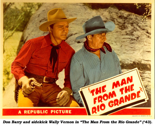 Don Barry and sidekick Wally Vernon in "The Man From the Rio Grande" ('43).