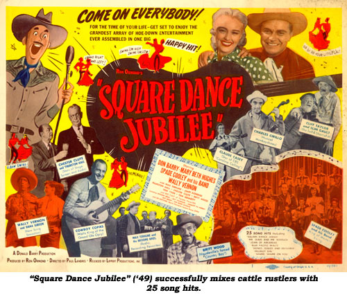 "Square Dance Jubilee" ('49) successfully mixes cattle rustlers with 25 song hits.
