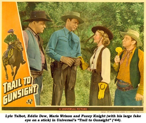Lyle Talbot, Eddie Dew, Maris Wrixon and Fuzzy Knight (with his large fake eye on a stick) in Universal's "Trail to Gunsight" ('44).