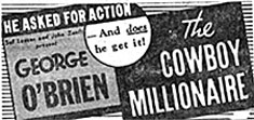Newspaper ad for "The Cowboy Millionaire" starring George O'Brien.