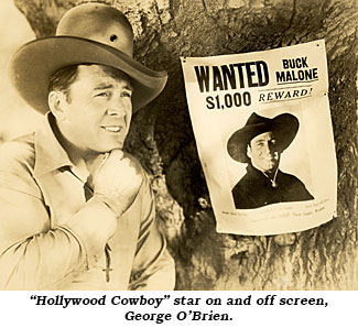 "Hollywood Cowboy" star on and off screen, George O'Brien.